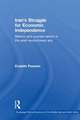 Iran's Struggle for Economic Independence: Reform and Counter-Reform in the Post-Revolutionary Era