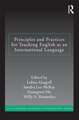 Principles and Practices for Teaching English as an International Language