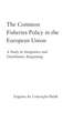 The Common Fisheries Policy in the European Union: A Study in Integrative and Distributive Bargaining