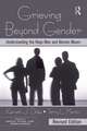 Grieving Beyond Gender: Understanding the Ways Men and Women Mourn, Revised Edition