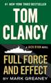 Tom Clancy Full Force and Effect: The Inspiring True Story of Tibor "Teddy" Rubin--Holocaust Survivor, Korean War Hero, and Medal of Honor Recipient