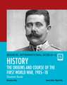 Pearson Edexcel International GCSE (9-1) History: The Origins and Course of the First World War, 1905-18 Student Book