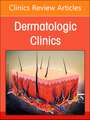 Neutrophilic Dermatoses, An Issue of Dermatologic Clinics