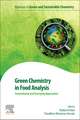 Green Chemistry in Food Analysis: Conventional and Emerging Approaches