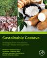 Sustainable Cassava: Strategies from Production through Waste Management