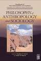 Philosophy of Anthropology and Sociology: A Volume in the Handbook of the Philosophy of Science Series