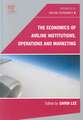 The Economics of Airline Institutions, Operations and Marketing