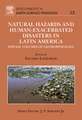 Natural Hazards and Human-Exacerbated Disasters in Latin America: Special Volumes of Geomorphology