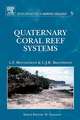 Quaternary Coral Reef Systems: History, development processes and controlling factors