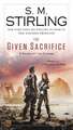 The Given Sacrifice: A Novel of the Change