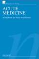 Acute Medicine – A Handbook for Nurse Practitioners