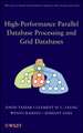 High–Performance Parallel Database Processing and Grid Databases