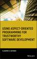 Using Aspect Oriented Programming for Trustworthy Software Development