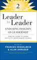 Leader to Leader 2 – Enduring Insights on Leadership from the Leader to Leader Institute′s Award–Winning Journal