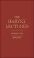 The Harvey Lectures – Series 102 2006–2007