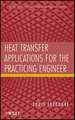 Heat Transfer Applications for the Practicing Engineer