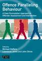 Offence Paralleling Behaviour – A Case Formulation Approach to Offender Assessment and Intervention