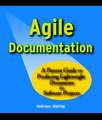 Agile Documentation – A Pattern Guide to Producing Lightweight Documents for Software Projects