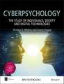 Cyberpsychology – The Study of Individuals, Society and Digital Technologies