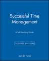 Successful Time Management – A Self–Teaching Guide 2e