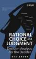 Rational Choice and Judgment – Decision Analysis for the Decider