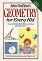 Janice VanCleave′s Geometry for Every Kid: Easy Ac Activities That Make Learning Geometry Fun