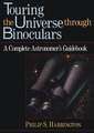 Touring the Universe through Binoculars: A Complete Astronomer′s Guidebook