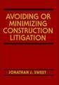 Avoiding Or Minimizing Construction Litigation