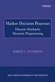 Markov Decision Processes – Discrete Stochastic Dynamic Programming