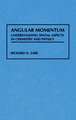 Angular Momentum: Understanding Spatial Aspects in in Chemistry & Physics