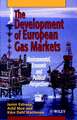 The Development of European Gas Markets – Environmental, Economic & Political Perspectives