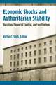 Economic Shocks and Authoritarian Stability: Duration, Financial Control, and Institutions