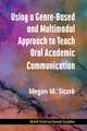 Using a Genre-Based and Multimodal Approach to Teach Oral Academic Communication