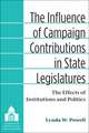 The Influence of Campaign Contributions in State Legislatures: The Effects of Institutions and Politics