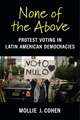 None of the Above: Protest Voting in Latin American Democracies