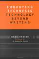 Embodying Technesis: Technology beyond Writing