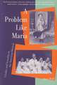 A Problem Like Maria: Gender and Sexuality in the American Musical