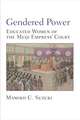 Gendered Power: Educated Women of the Meiji Empress' Court