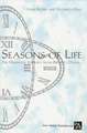 Seasons of Life: The Dramatic Journey from Birth to Death