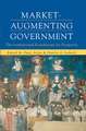 Market-Augmenting Government: The Institutional Foundations for Prosperity