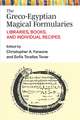 The Greco-Egyptian Magical Formularies: Libraries, Books, and Individual Recipes