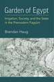 Garden of Egypt: Irrigation, Society, and the State in the Premodern Fayyum