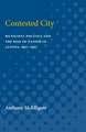 Contested City: Municipal Politics and the Rise of Nazism in Altona, 1917-1937