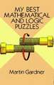 My Best Mathematical and Logic Puzzles