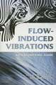 Flow-Induced Vibrations: An Engineering Guide