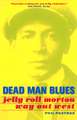 Dead Man Blues – Jelly Roll Morton Way Out West