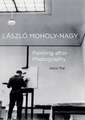 Laszlo Moholy–Nagy – Painting after Photography