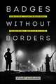 Badges without Borders – How Global Counterinsurgency Transformed American Policing