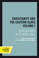 Christianity and the Eastern Slavs, Volume I – Slavic Cultures in the Middle Ages