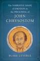 The Narrative Shape of Emotion in the Preaching of John Chrysostom